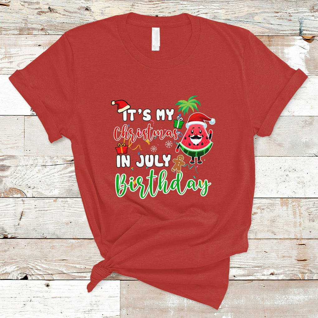 Christmas in July T Shirt Its My Christmas In July Birthday Santa Xmas Summer Vacation TS02 Red Printyourwear