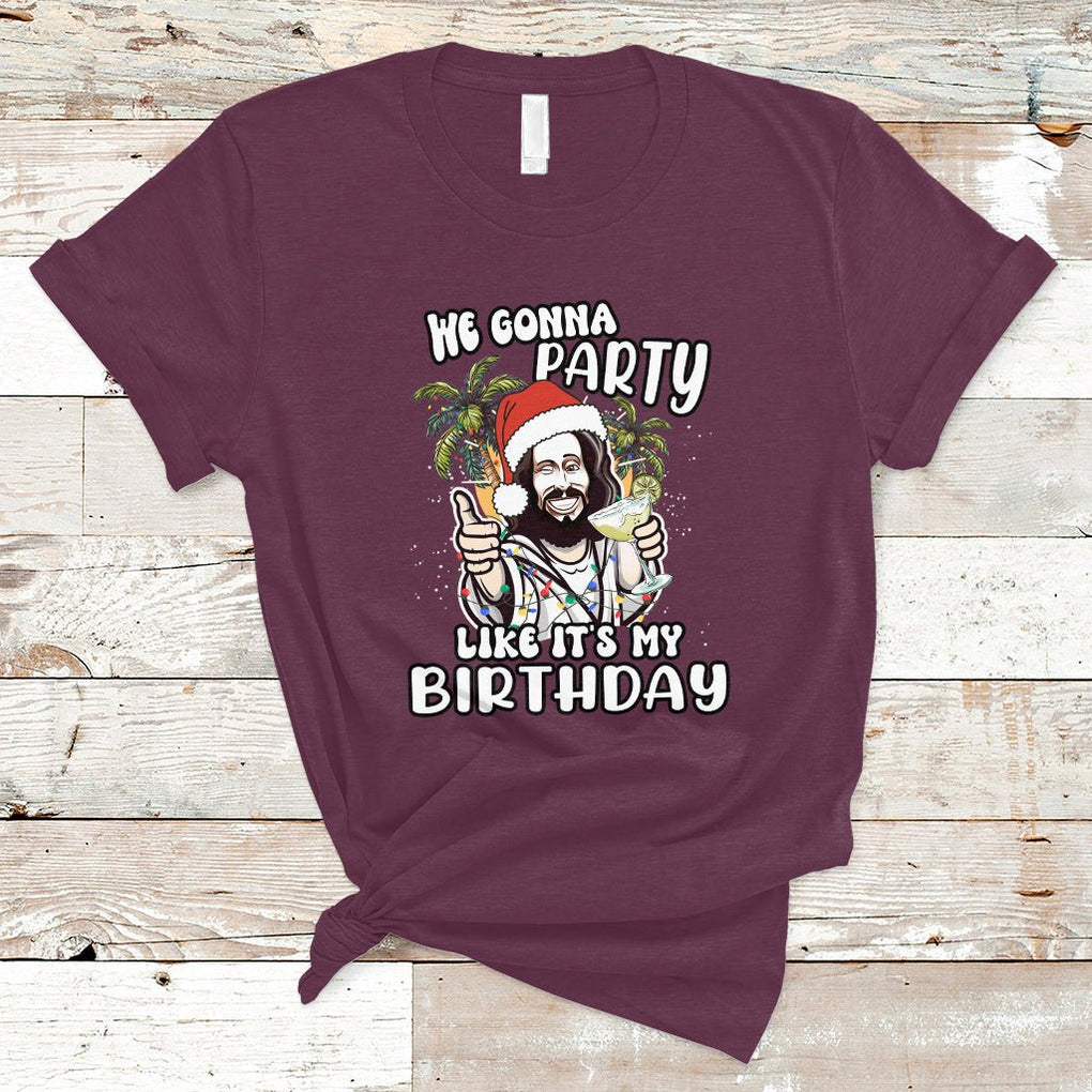 Christmas in July T Shirt We Gonna Party Like It's My Birthday Jesus Christmas In July TS02 Maroon Printyourwear