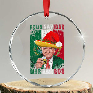 Christmas In Mexico Trump Crystal Glass Ornament Feliz Navidad Mis Amigos Santa Trump Tequila Shot TS11 Transparent Glass 3'' Circle Print Your Wear