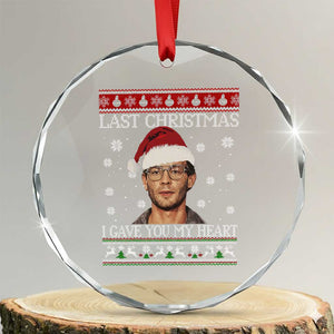 Christmas Jeffrey Dahmer Crystal Glass Ornament True Crime I Gave You My Heart Christmas TS10 Transparent Glass 3'' Circle Print Your Wear