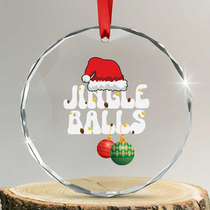 Christmas Jingle Balls Crystal Glass Ornament Funny Xmas Couple Matching TS11 Transparent Glass 3'' Circle Print Your Wear