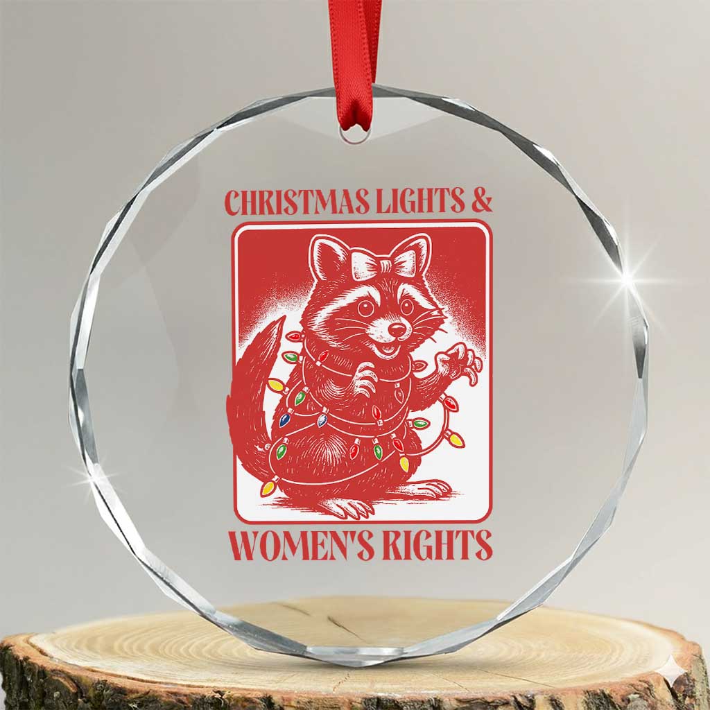 Christmas Lights And Womens Rights Crystal Glass Ornament Raccoon Female Rage Holiday Gift TS12 Transparent Glass 3'' Circle Print Your Wear