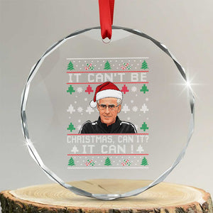 Christmas McCarthy It Cant Be Crystal Glass Ornament Retro Football Fan Ugly Xmas TS10 Transparent Glass 3'' Circle Print Your Wear