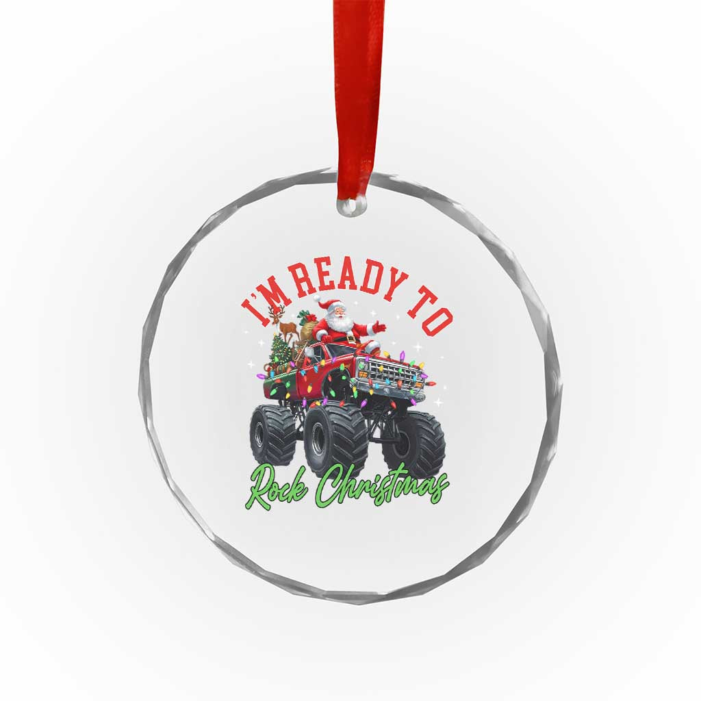 Christmas Monster Truck Crystal Glass Ornament I Am Ready To Rock Xmas Santa TS11 Print Your Wear