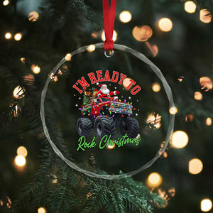 Christmas Monster Truck Crystal Glass Ornament I Am Ready To Rock Xmas Santa TS11 Print Your Wear