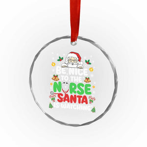 Christmas Nurse Crystal Glass Ornament Be Nice To The Nurse Santa Is Watching TS14 Print Your Wear