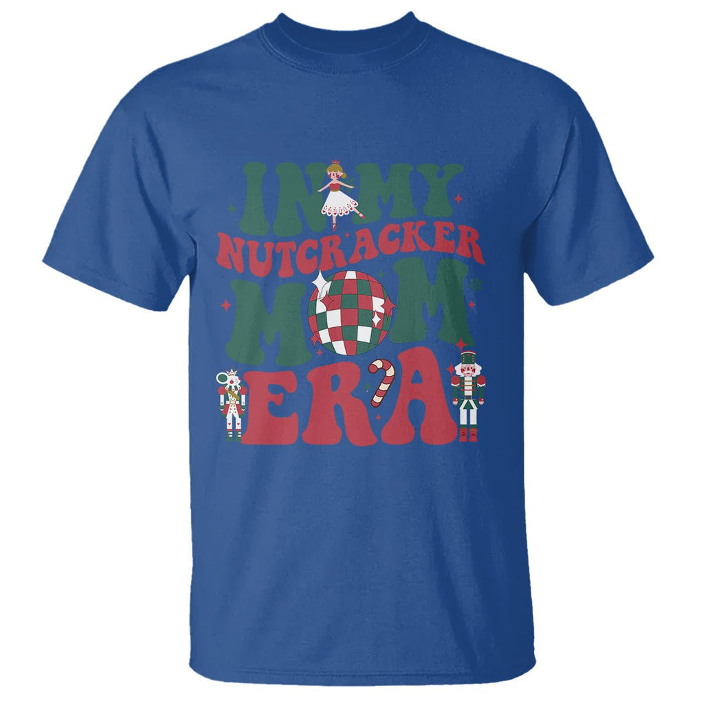 Christmas Nutcracker T Shirt In My Nutcracker Mom Era Groovy Doll Xmas Mama TS02 Printyourwear