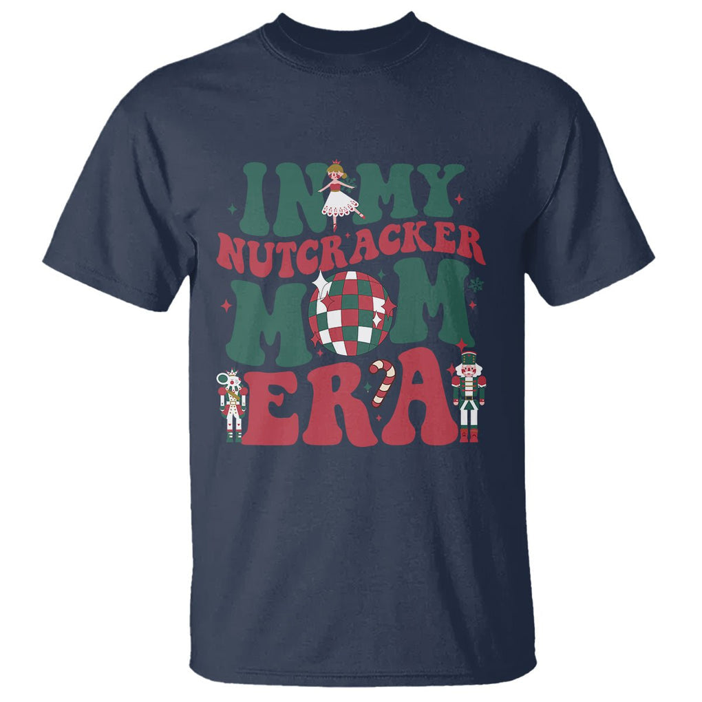 Christmas Nutcracker T Shirt In My Nutcracker Mom Era Groovy Doll Xmas Mama TS02 Printyourwear