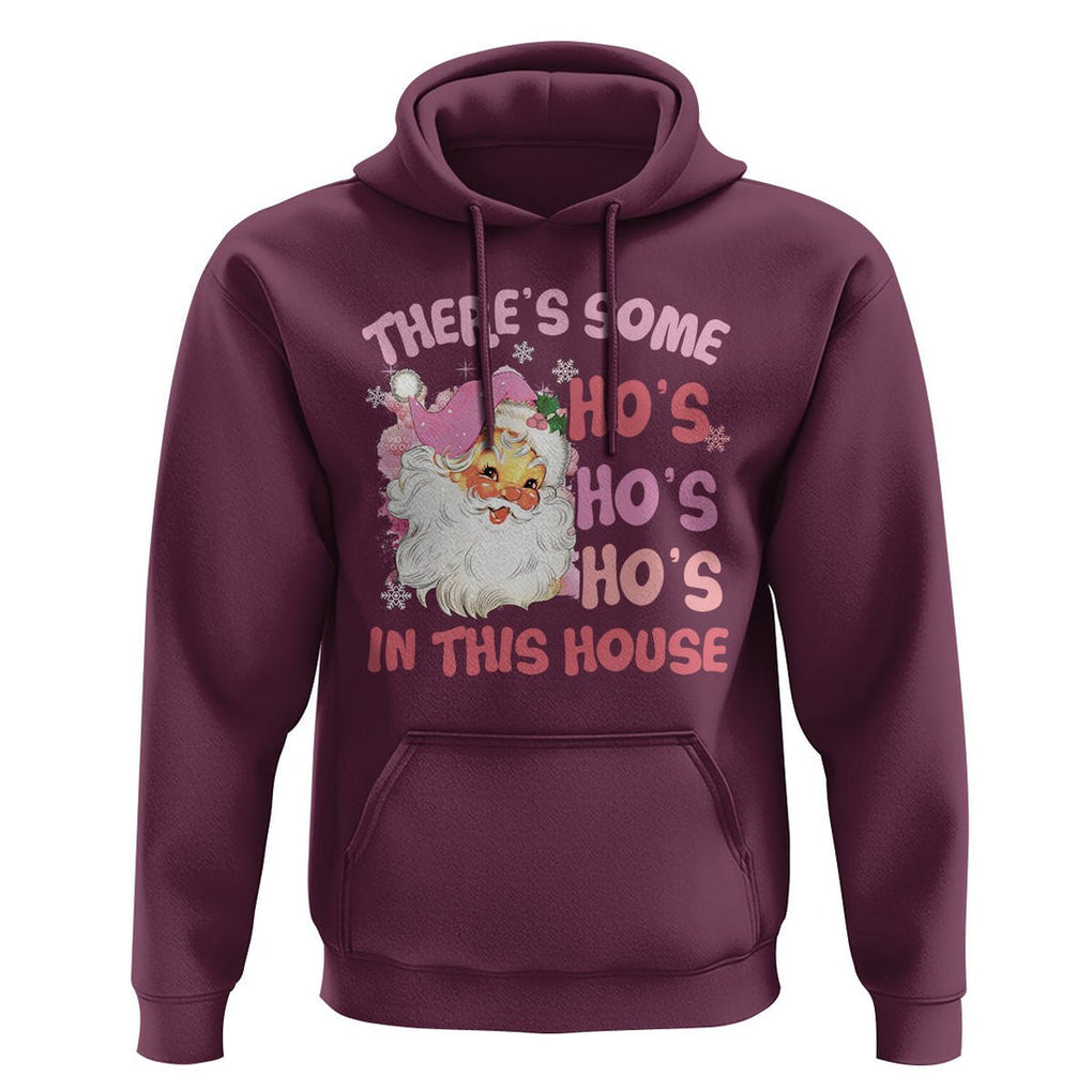 Christmas Pink Santa Hoodie Theres Some Hos In This House Retro Xmas Vibe TS02 Maroon Printyourwear