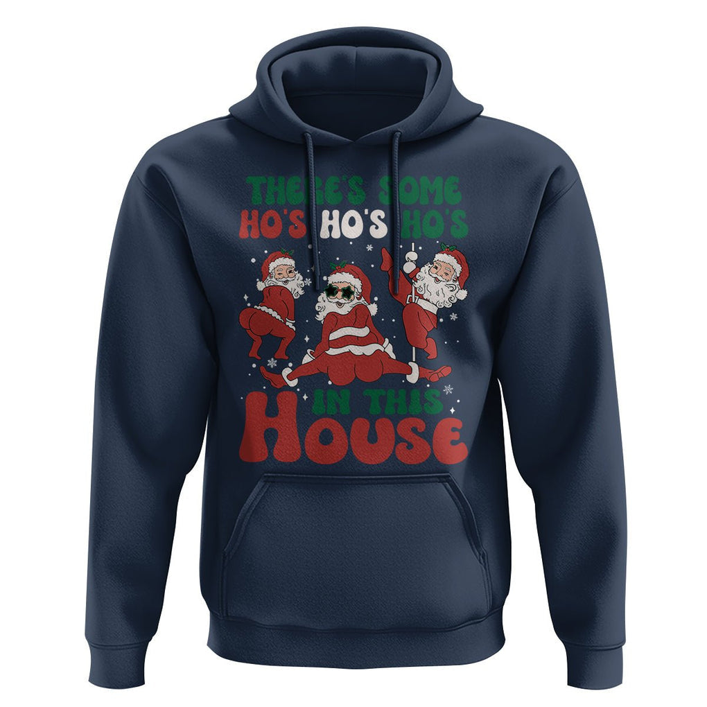 Christmas Santa Hoodie Theres Some Hos In This House Funny Xmas TS02 Navy Printyourwear
