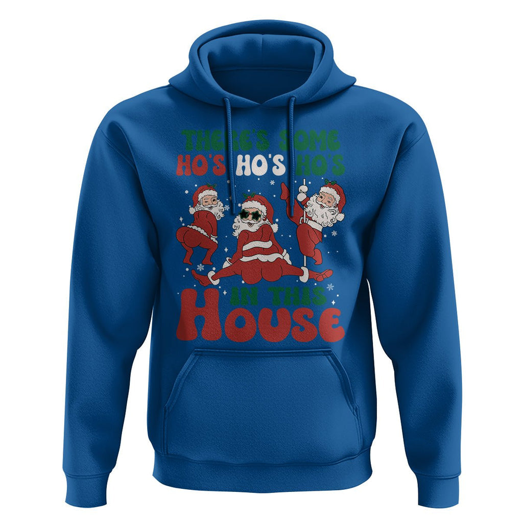 Christmas Santa Hoodie Theres Some Hos In This House Funny Xmas TS02 Royal Blue Printyourwear
