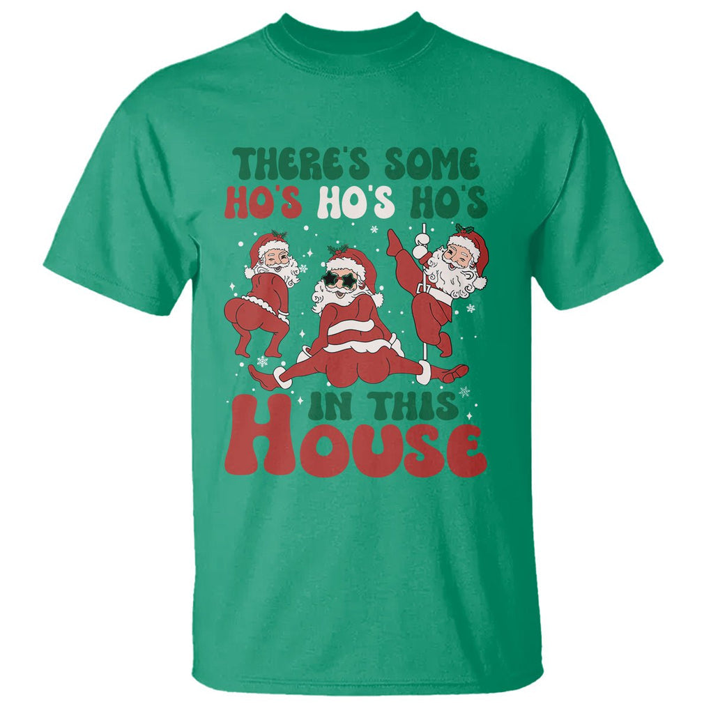 Christmas Santa T Shirt Theres Some Hos In This House Funny Xmas TS02 Irish Green Printyourwear