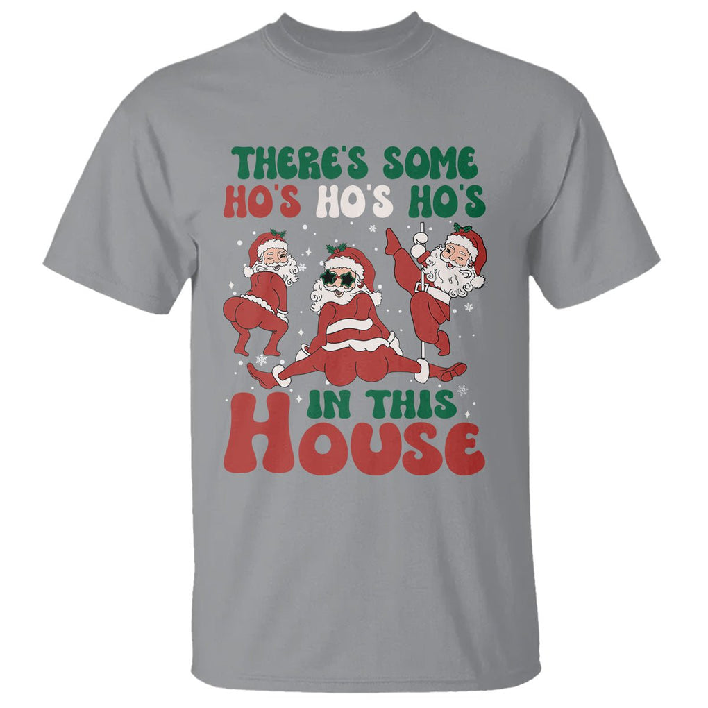 Christmas Santa T Shirt Theres Some Hos In This House Funny Xmas TS02 Sport Gray Printyourwear