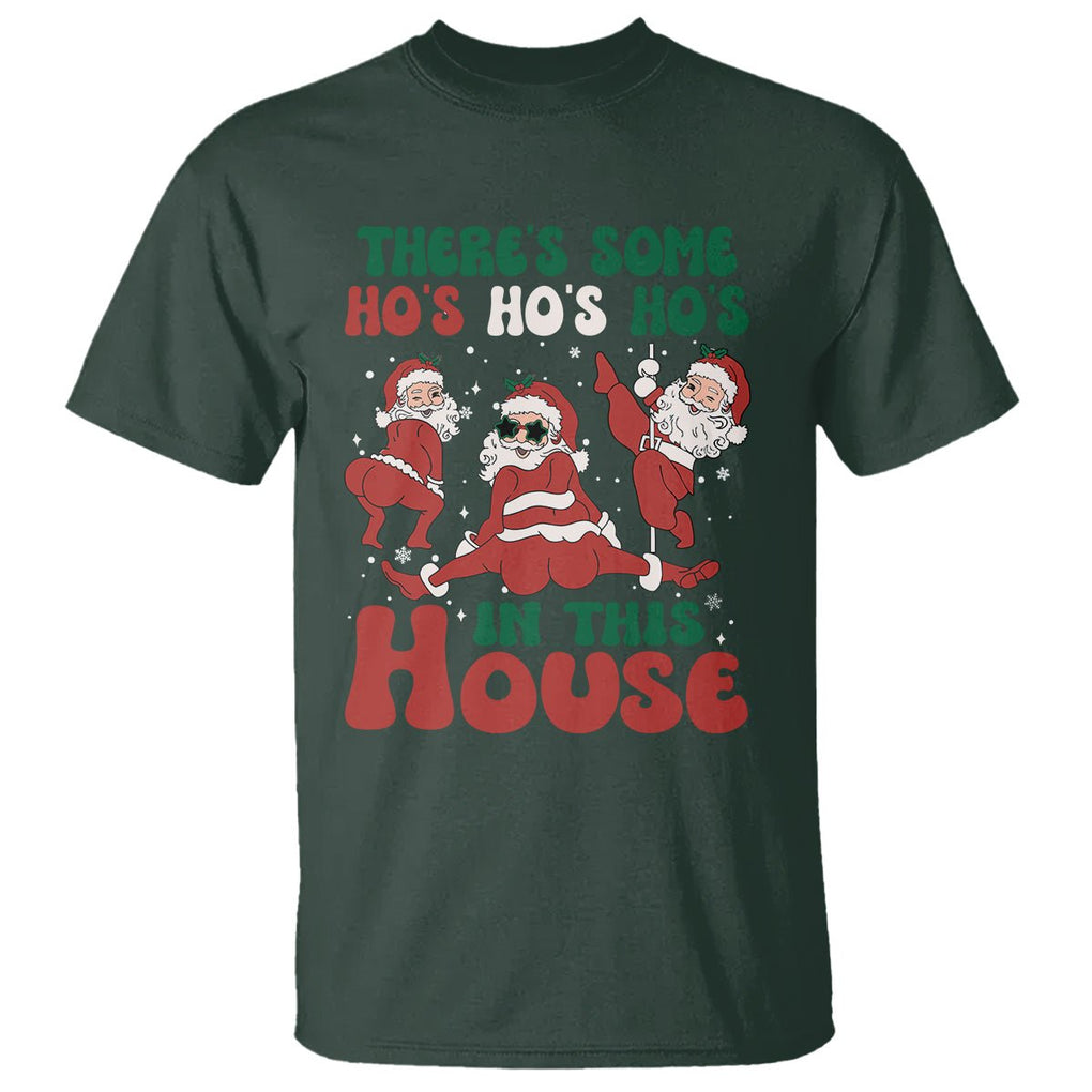 Christmas Santa T Shirt Theres Some Hos In This House Funny Xmas TS02 Dark Forest Green Printyourwear
