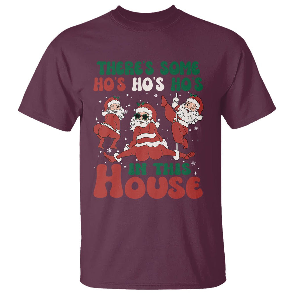 Christmas Santa T Shirt Theres Some Hos In This House Funny Xmas TS02 Maroon Printyourwear