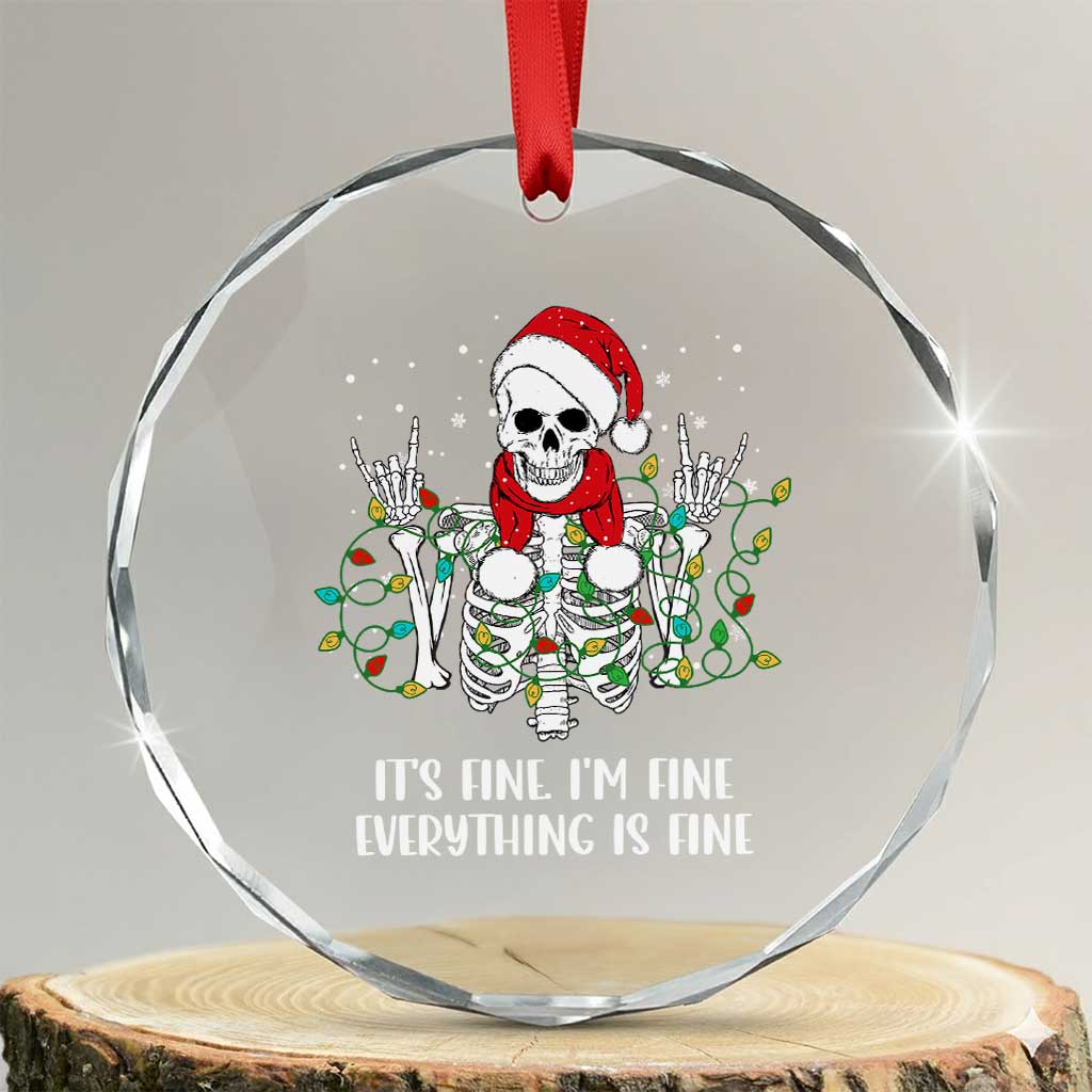 Christmas Skeleton Crystal Glass Ornament It's Fine I'm Fine Everything Is Fine Xmas Light Funny TS02 Transparent Glass 3'' Circle Print Your Wear