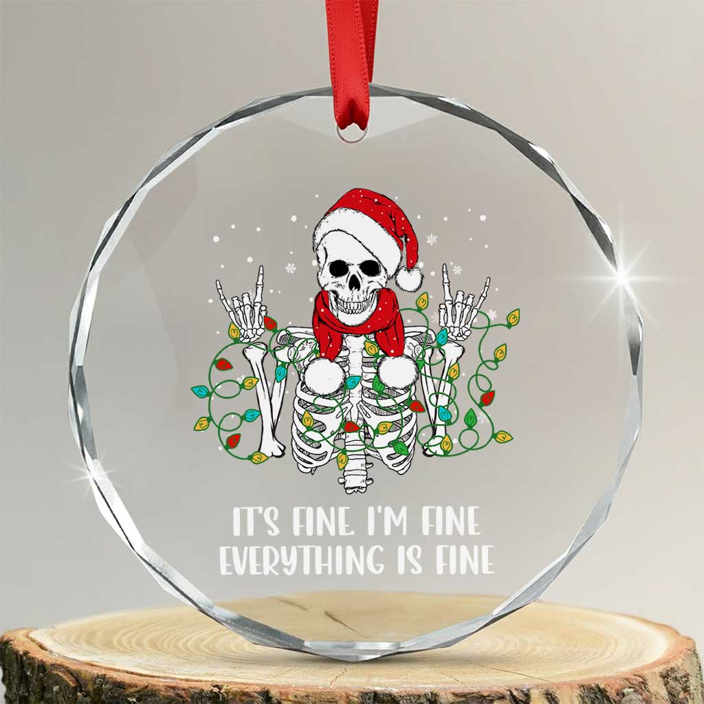 Christmas Skeleton Crystal Glass Ornament It's Fine I'm Fine Everything Is Fine Xmas Light Funny TS02 Transparent Glass 3'' Circle Print Your Wear