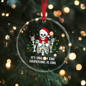 Christmas Skeleton Crystal Glass Ornament It's Fine I'm Fine Everything Is Fine Xmas Light Funny TS02 Print Your Wear