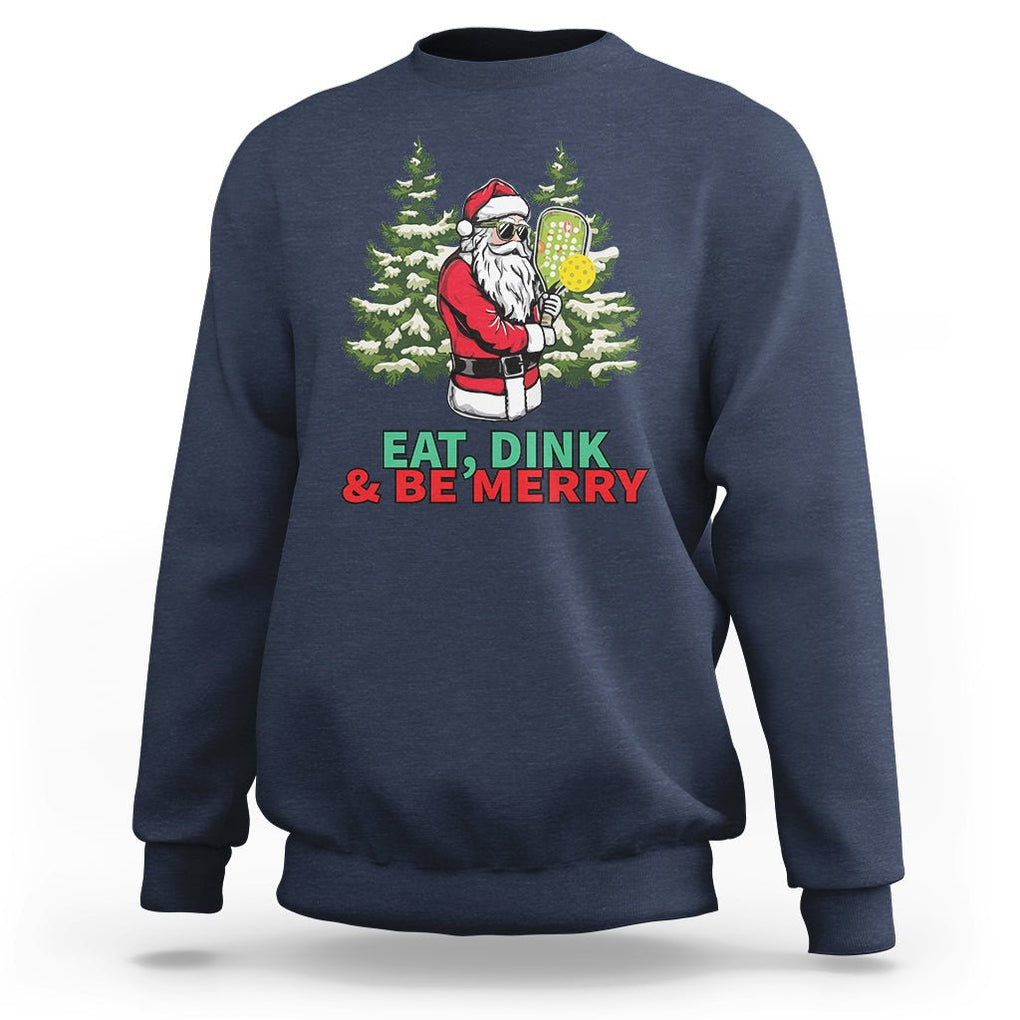 Christmas Sport Sweatshirt Eat Dink Be Merry Santa Claus Pickleball TS09 Navy Printyourwear
