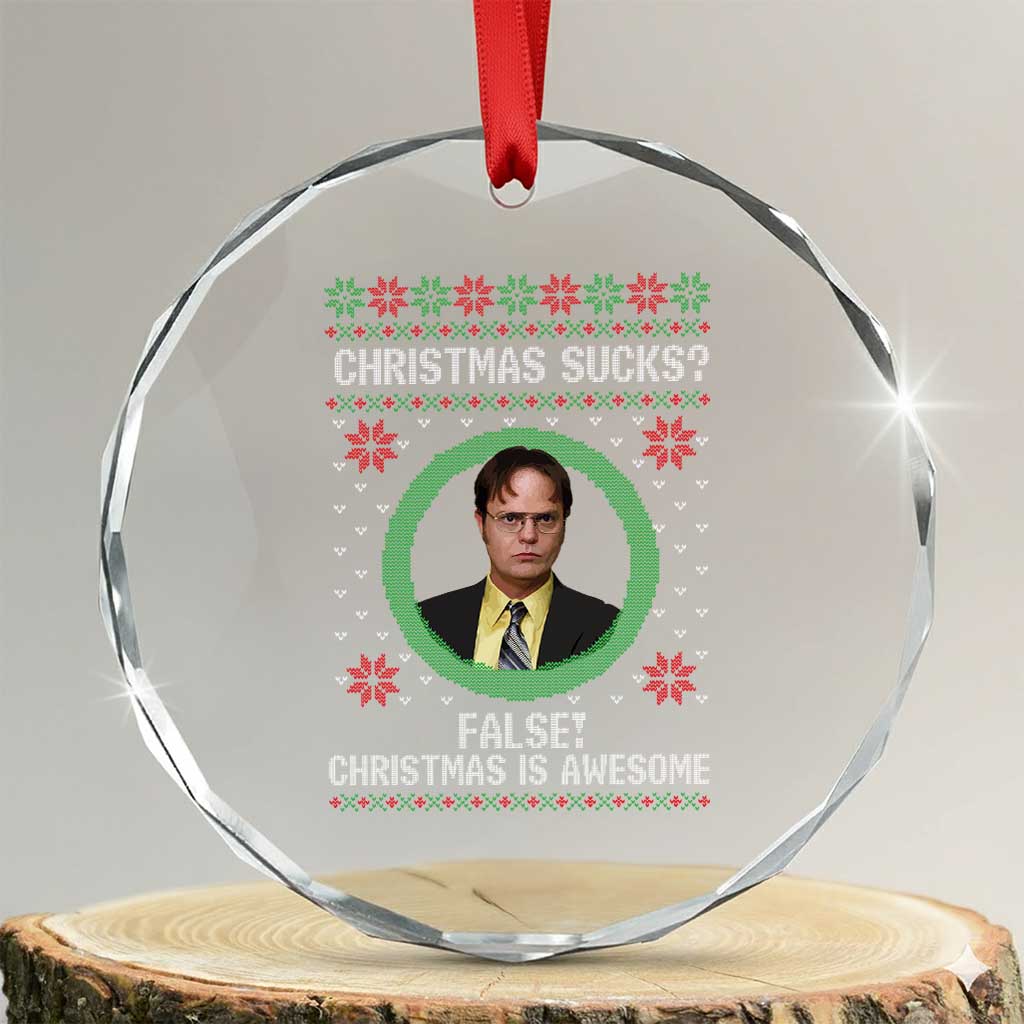 Christmas Sucks FALSE Christmas Is Awesome Crystal Glass Ornament Funny Xmas Office Holiday Humor TS02 Transparent Glass 3'' Circle Print Your Wear