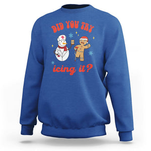 Christmas Sweatshirt Did You Try Icing It? Snowman Nurse Snap Gingerbread TS09 Royal Blue Printyourwear