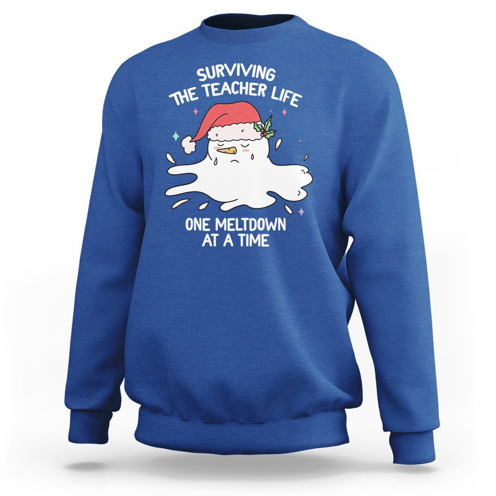 Christmas Sweatshirt Surviving The Teacher Life One Meltdown At A Time TS09 Royal Blue Printyourwear