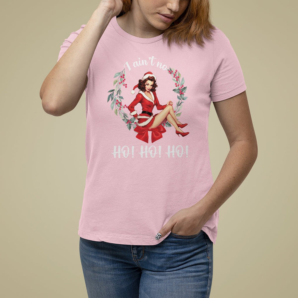 Christmas T Shirt For Women I Ain't No Ho Ho Ho Women Vintage Xmas TS09 Light Pink Printyourwear
