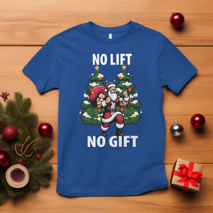 Christmas T Shirt No Lift No Gift Santa Bodybuilding Gymer TS09 Royal Blue Printyourwear