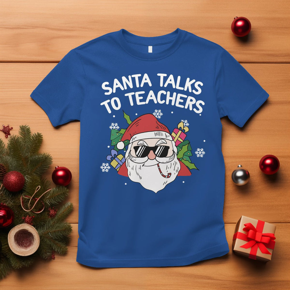 Christmas T Shirt Santa Talks To Teachers Funny Xmas TS09 Royal Blue Printyourwear