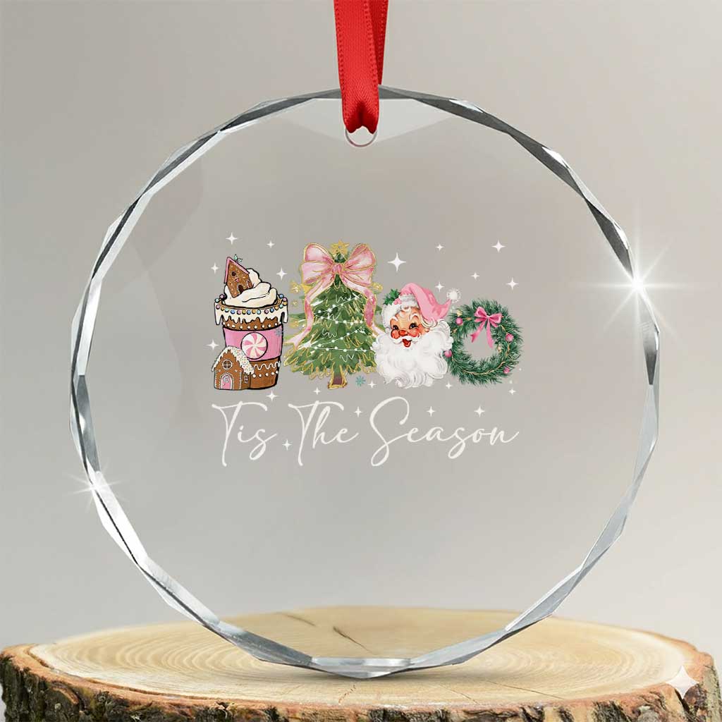 Christmas Tis The Season Crystal Glass Ornament Cute Winter Old Xmas Vintage Pink Santa Claus TS10 Transparent Glass 3'' Circle Print Your Wear