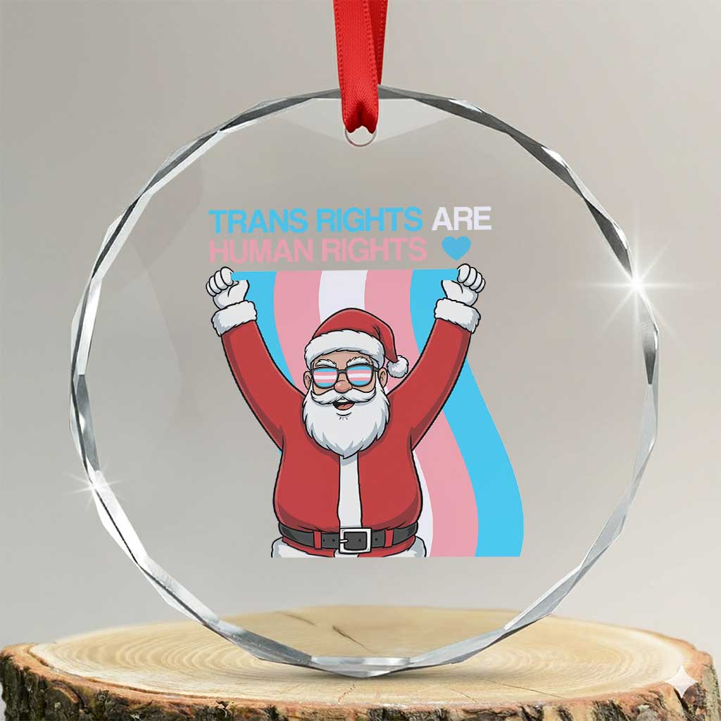 Christmas Trans Rights Are Human Rights Crystal Glass Ornament LGBTQ Advocate TS12 Transparent Glass 3'' Circle Print Your Wear
