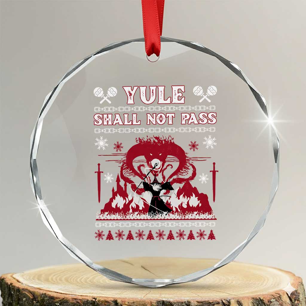 Christmas Yule Shall Not Pass Crystal Glass Ornament Fantasy Movie Ugly Xmas TS10 Transparent Glass 3'' Circle Print Your Wear