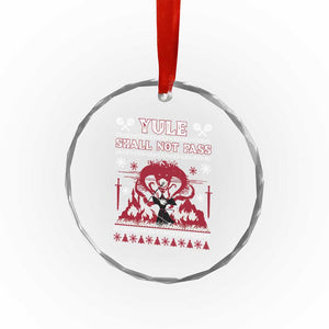 Christmas Yule Shall Not Pass Crystal Glass Ornament Fantasy Movie Ugly Xmas TS10 Print Your Wear