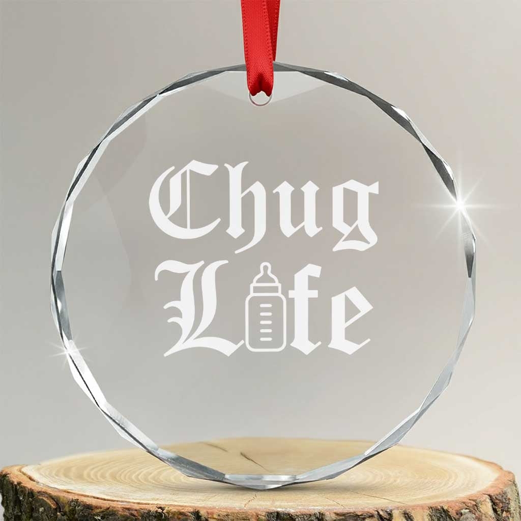 Chug Life Funny Baby Milk Bottle Graphic Crystal Glass Ornament Hip Hop Parody Milestone Gift TS02 Transparent Glass 3'' Circle Print Your Wear