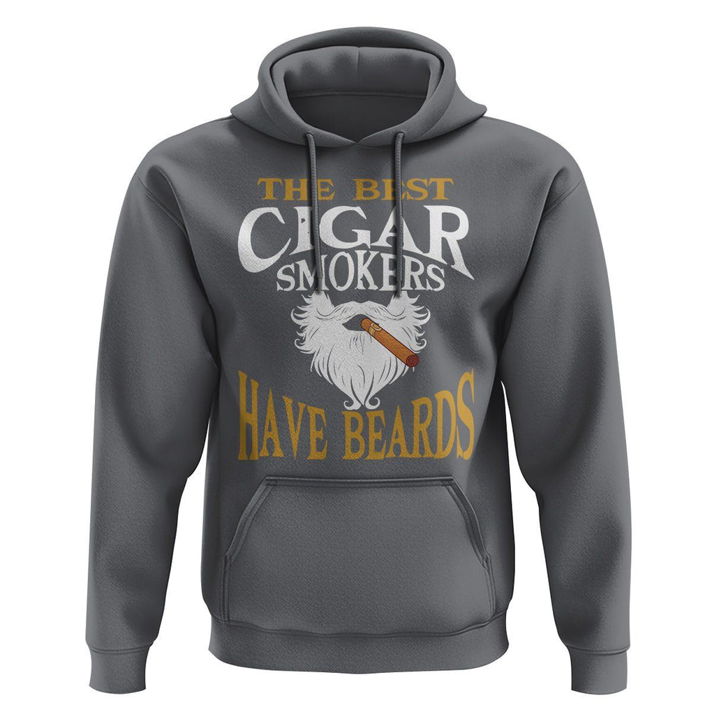 Cigar Lover Hoodie The Best Cigar Smokers Have Beards TS09 Charcoal Print Your Wear