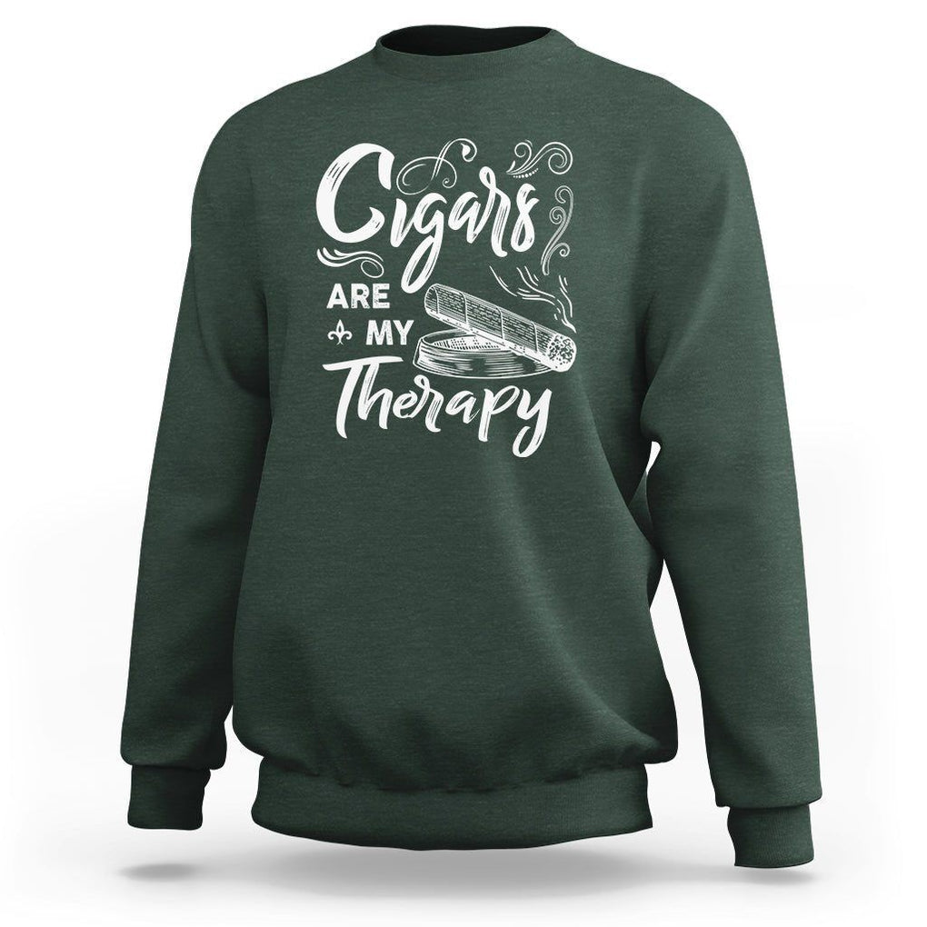 Cigar Lover Sweatshirt Cigars Are My Therapy Smoker Smoking TS09 Dark Forest Green Print Your Wear