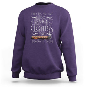 Cigar Lover Sweatshirt That's What I Do I Smoke Cigars And I Know Things TS09 Purple Print Your Wear