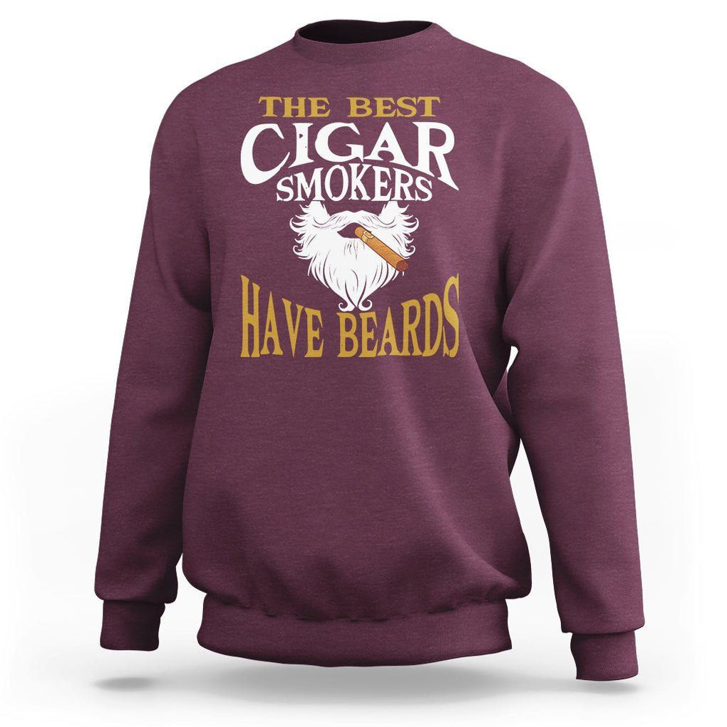 Cigar Lover Sweatshirt The Best Cigar Smokers Have Beards TS09 Maroon Print Your Wear