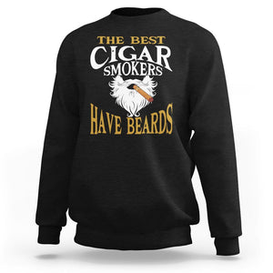 Cigar Lover Sweatshirt The Best Cigar Smokers Have Beards TS09 Black Print Your Wear