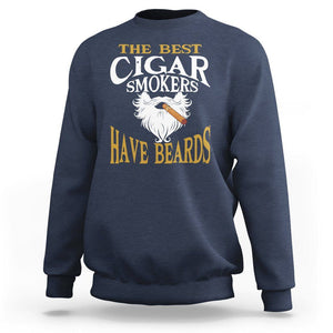 Cigar Lover Sweatshirt The Best Cigar Smokers Have Beards TS09 Navy Print Your Wear