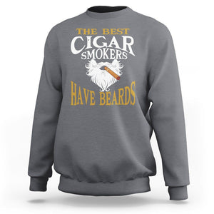 Cigar Lover Sweatshirt The Best Cigar Smokers Have Beards TS09 Charcoal Print Your Wear