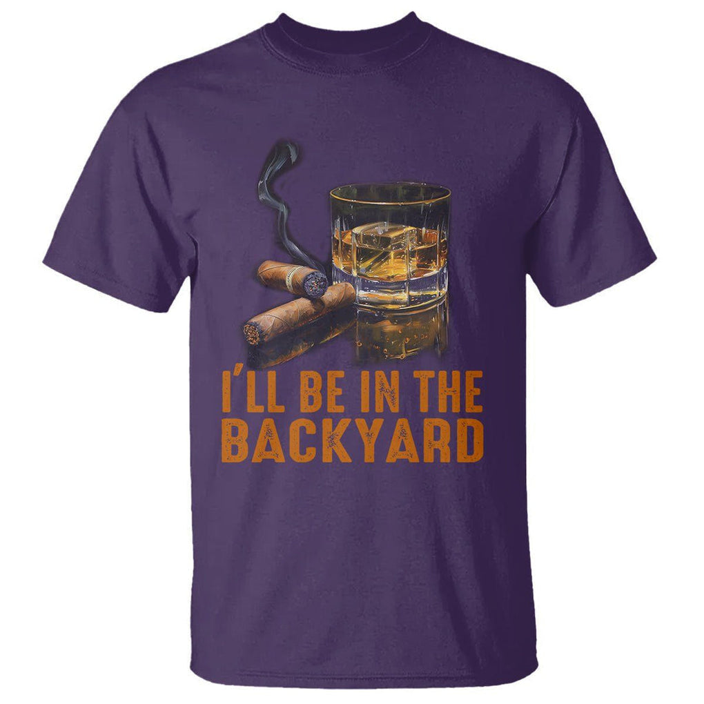 Cigar Lover T Shirt I'll Be In The Backyard Cigar Smoker TS09 Purple Print Your Wear