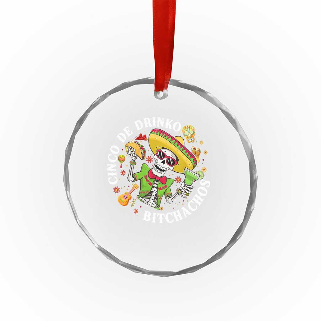 Cinco De Drinko Bitchachos Crystal Glass Ornament Funny Cinco De Mayo Drinking Mexican Fiesta TS11 Print Your Wear