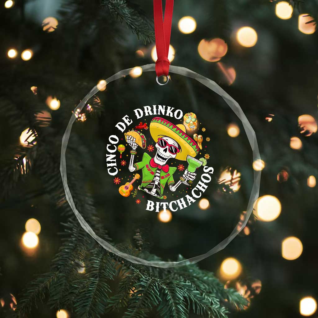 Cinco De Drinko Bitchachos Crystal Glass Ornament Funny Cinco De Mayo Drinking Mexican Fiesta TS11 Print Your Wear