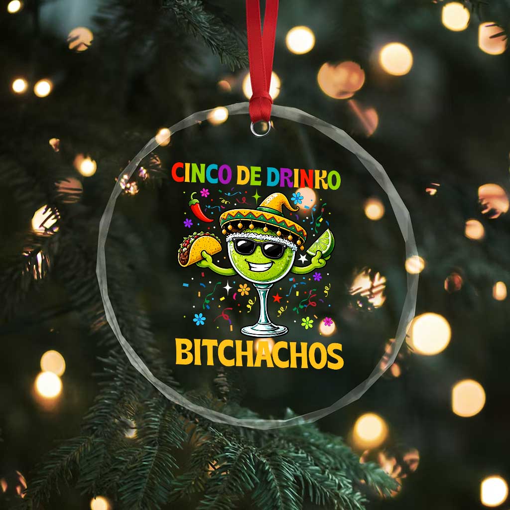 Cinco De Drinko Bitchachos Crystal Glass Ornament Funny Margarita Cinco De Mayo Mexican Fiesta TS14 Print Your Wear