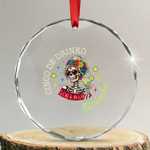 Cinco De Drinko Bitchachos Crystal Glass Ornament Funny Skeleton Drinking Margarita Fiesta Party TS14 Transparent Glass 3'' Circle Print Your Wear