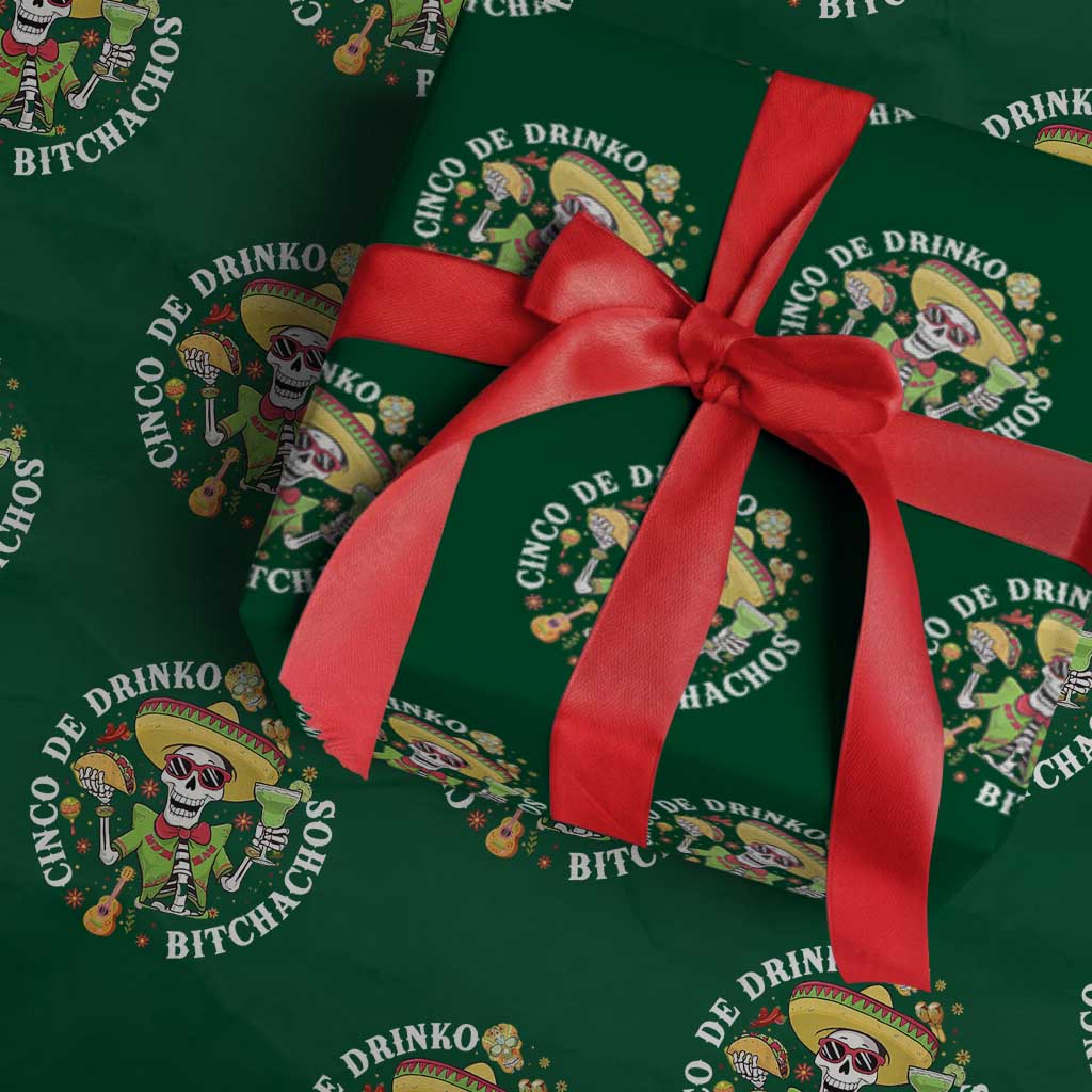 Cinco De Drinko Bitchachos Wrapping Paper Roll Funny Cinco De Mayo Drinking Mexican Fiesta TS11 Green Print Your Wear