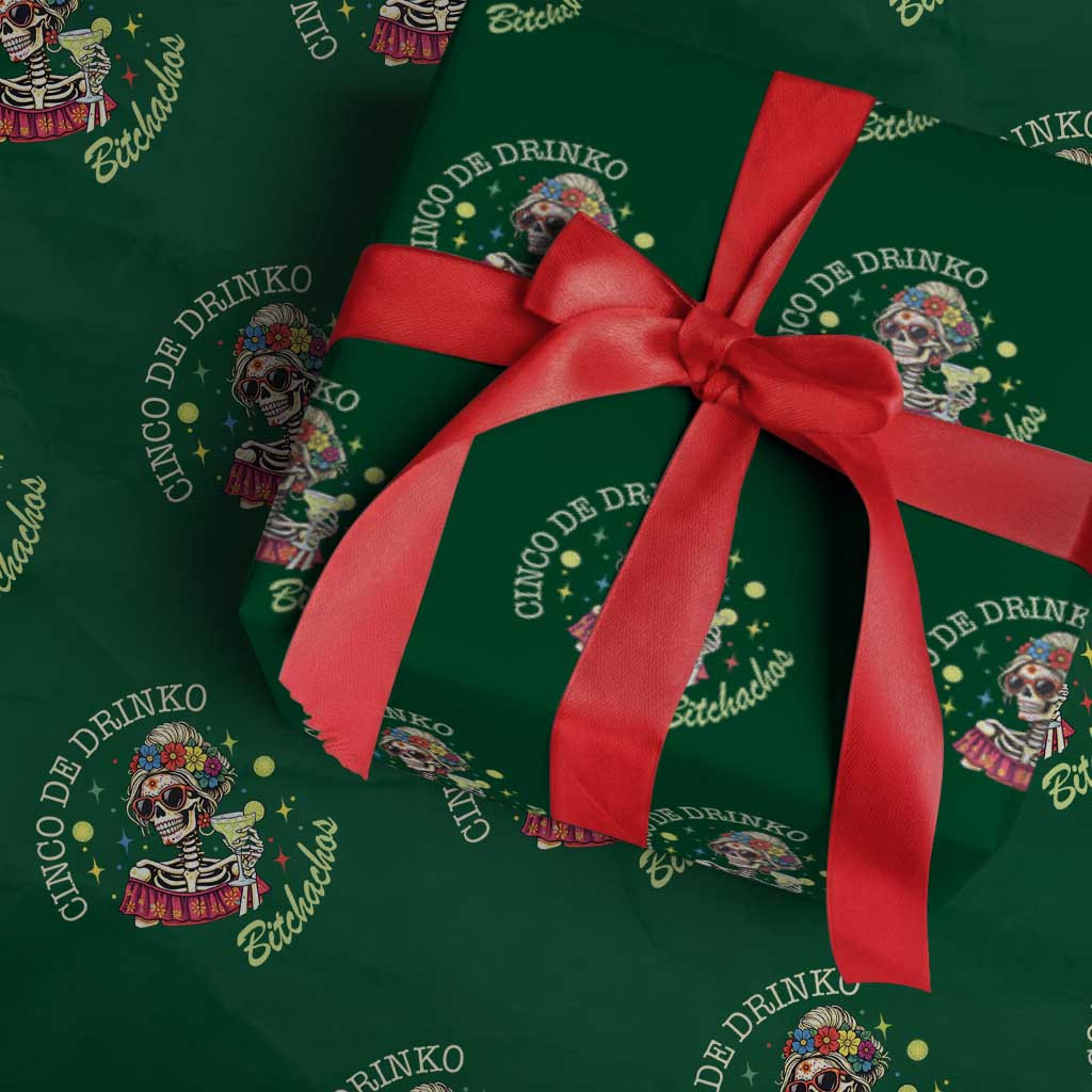 Cinco De Drinko Bitchachos Wrapping Paper Roll Funny Skeleton Drinking Margarita Fiesta Party TS14 Green Print Your Wear