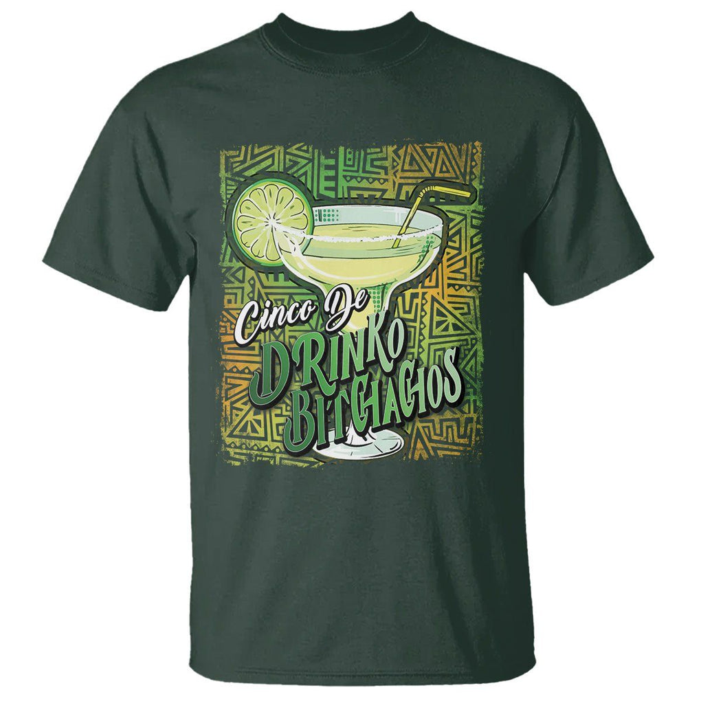 Cinco De Drinko Bitchachos Funny Mexican Party T Shirt TS09 Dark Forest Green Printyourwear