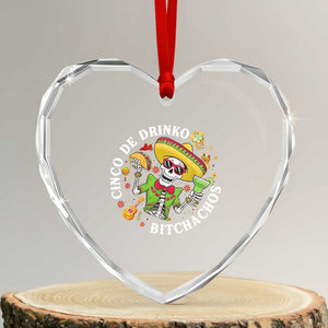 Cinco De Drinko Bitchachos Heart Crystal Glass Ornament Funny Cinco De Mayo Drinking Mexican Fiesta TS11 Transparent Glass 3'' Heart Print Your Wear